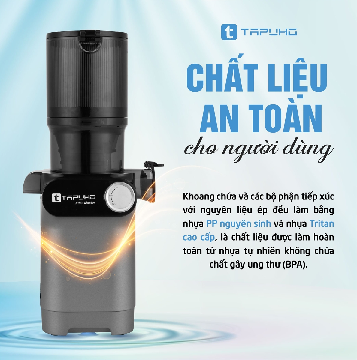 Top máy ép chậm tốt nhất - Sản phẩm của TAPUHO được chế tạo từ vật liệu cao cấp, đảm bảo tính an toàn và sức khỏe cho người sử dụng